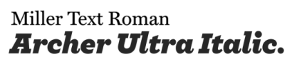 Archer Ultra Italic + Miller Text